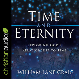 Icon image Time and Eternity: Exploring God's Relationship to Time