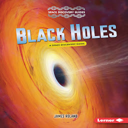 Icon image Black Holes: A Space Discovery Guide