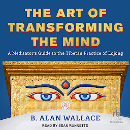 Imagen de icono The Art of Transforming the Mind: A Meditator's Guide to the Tibetan Practice of Lojong