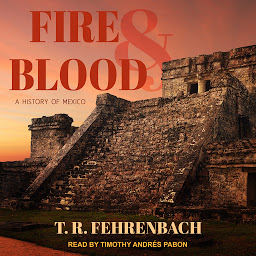 Icon image Fire And Blood: A History Of Mexico