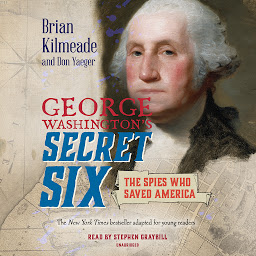 Icon image George Washington's Secret Six (Young Readers Adaptation): The Spies Who Saved America