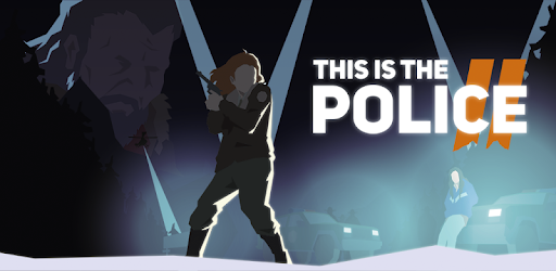 This Is the Police 2 v1.0.22 MOD APK (Unlimited Money)