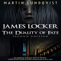 Icon image James Locker: The Duality of Fate (Second Edition)
