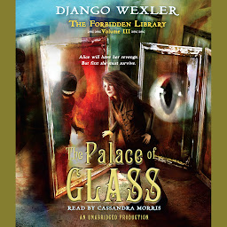 Icon image The Palace of Glass: The Forbidden Library: Volume 3