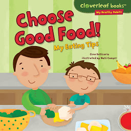 Icon image Choose Good Food!: My Eating Tips