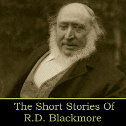 Symbolbild für The Short Stories of R.D. Blackmore