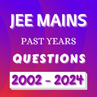 JEE Mains Previous Years Questions with Solutions