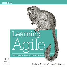 Icon image Learning Agile: Understanding Scrum, XP, Lean, and Kanban
