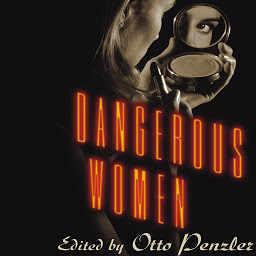Icon image Dangerous Women: Original Stories from Today's Greatest Suspense Writers