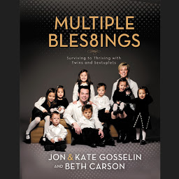 Icon image Multiple Blessings: Surviving to Thriving with Twins and Sextuplets