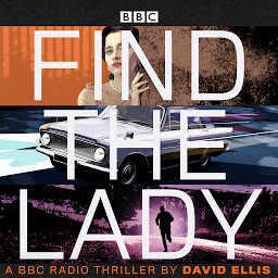 Icon image Find the Lady: A BBC Radio thriller