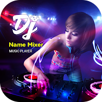 DJ Name Mixer - Mix Your Name with Any Songs