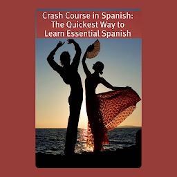 Icon image Crash Course in Spanish: The Quickest Way to Learn Essential Spanish: BookCaps Study Guide