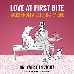 Icon image Love at First Bite: Tales from a Veterinary Life
