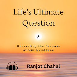 Icon image Life's Ultimate Question: Unraveling the Purpose of Our Existence