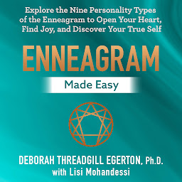 Icon image Enneagram Made Easy: Explore the Nine Personality Types of the Enneagram to Open Your Heart, Find Joy, and Discover Your True Self
