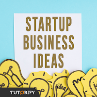 STARTUP BUSINESS IDEAS - Guide