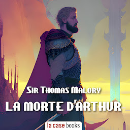 「La Morte d'Arthur: King Arthur and the Legends of the Round Table」のアイコン画像