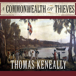 Icon image A Commonwealth of Thieves: The Improbable Birth of Australia