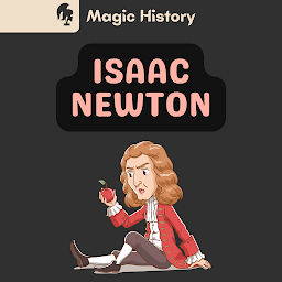 Obraz ikony: Isaac Newton: ¡Historia Y Curiosidades!
