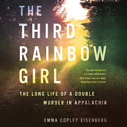 Obraz ikony: The Third Rainbow Girl: The Long Life of a Double Murder in Appalachia