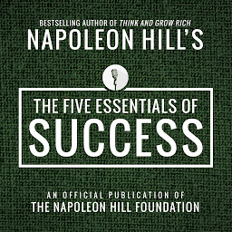 Ikonbild för The Five Essentials of Success: An Official Publication of the Napoleon Hill Foundation
