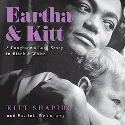 Ikonbilde Eartha & Kitt: A Daughter's Love Story in Black and White