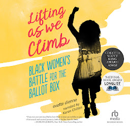 Icon image Lifting as We Climb: Black Women's Battle for the Ballot Box