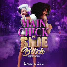 Icon image Main Chick vs Side Bitch: Book 1