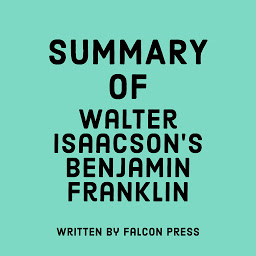 Icon image Summary of Walter Isaacson’s Benjamin Franklin