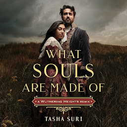 Icon image What Souls Are Made Of: A Wuthering Heights Remix