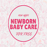 Cover Image of डाउनलोड NEWBORN BABY CARE  APK