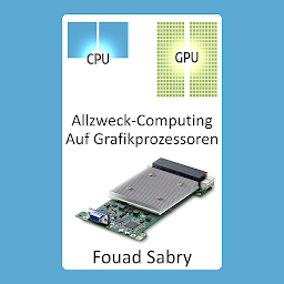 Obraz ikony: Allzweck-Computing Auf Grafikprozessoren: Verwenden der Graphics Processing Unit (GPU) zum Ausführen von Berechnungen, die normalerweise von der CPU durchgeführt werden
