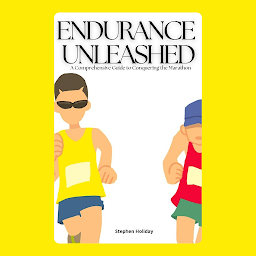 Icon image Endurance Unleashed: A Comprehensive Guide to Conquering the Marathon