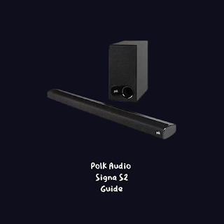 Polk Audio Signa S2 Guide