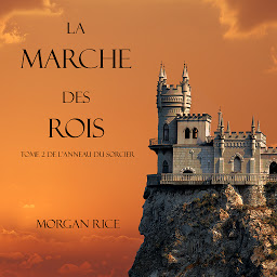 Obraz ikony: La Marche Des Rois (Tome 2 De L'anneau Du Sorcier)