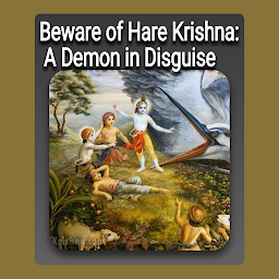 Icon image Beware of Hare Krishna: A Demon in Disguise