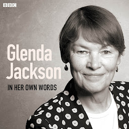 Icon image Glenda Jackson In Her Own Words