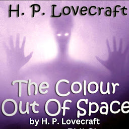 Symbolbild für H. P. Lovecraft: The Colour Out of Space: What unknown being is lurking out there?
