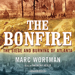 Icon image The Bonfire: The Siege and Burning of Atlanta