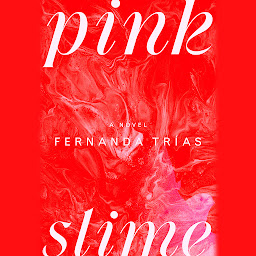 Icon image Pink Slime: A Novel