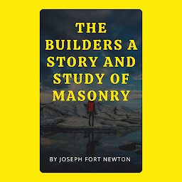 Icon image The Builders: Popular Books by Joseph Fort Newton : All times Bestseller Demanding Books