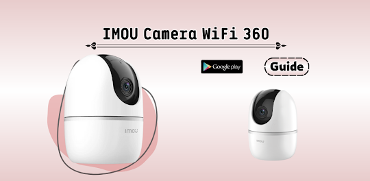 IMOU Camera WiFi 360 Guide
