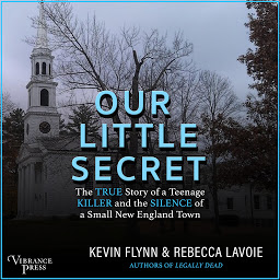 Simge resmi Our Little Secret: The True Story of a Teenage Killer and the Silence of a Small New England Town