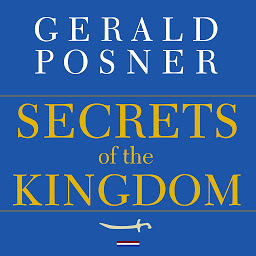 Icon image Secrets of the Kingdom: The Inside Story of the Secret Saudi-U.S. Connection