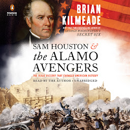 Icon image Sam Houston and the Alamo Avengers: The Texas Victory That Changed American History