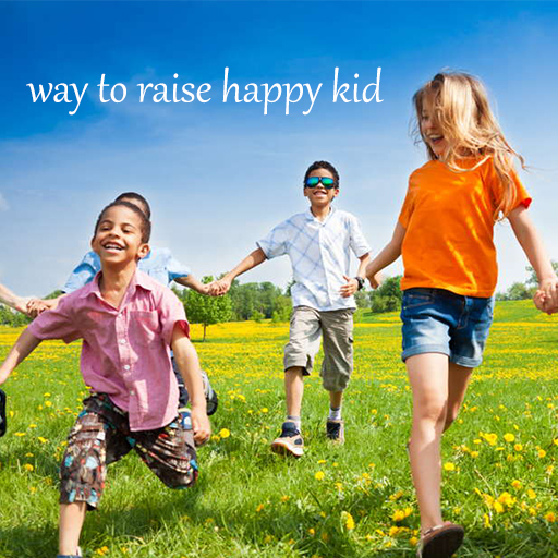 way to raise happy kid