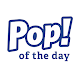 Pop! of the Day