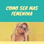 Cover Image of 下载 Como ser Mas Femenina  APK