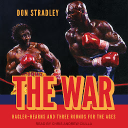 Icon image The War: Hagler-Hearns and Three Rounds for the Ages